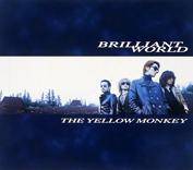 The Yellow Monkey : Brilliant World